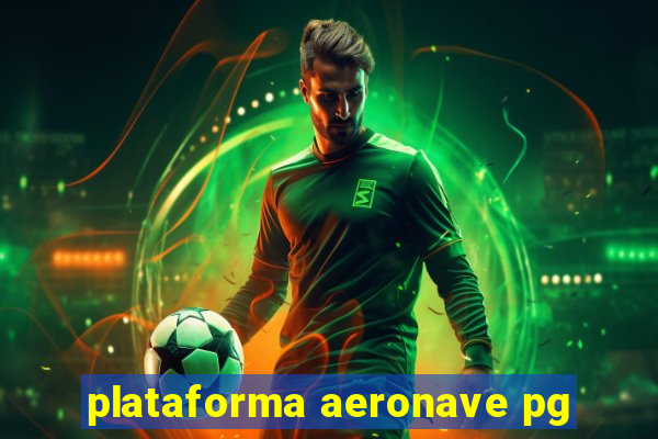 plataforma aeronave pg